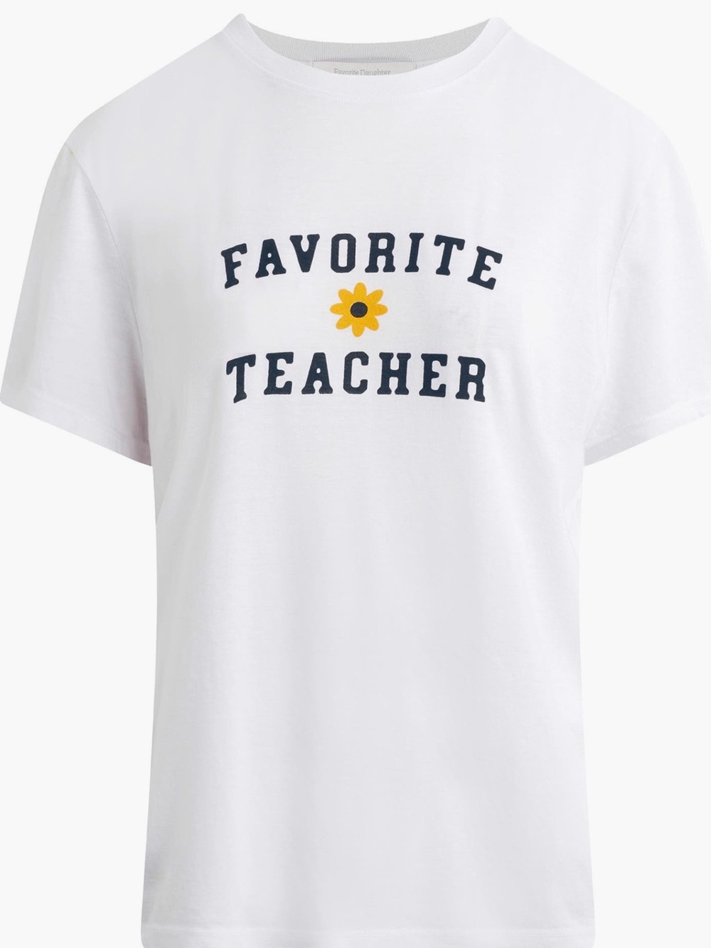 Favorite Daughter Favorite Teacher White Graphic Tee